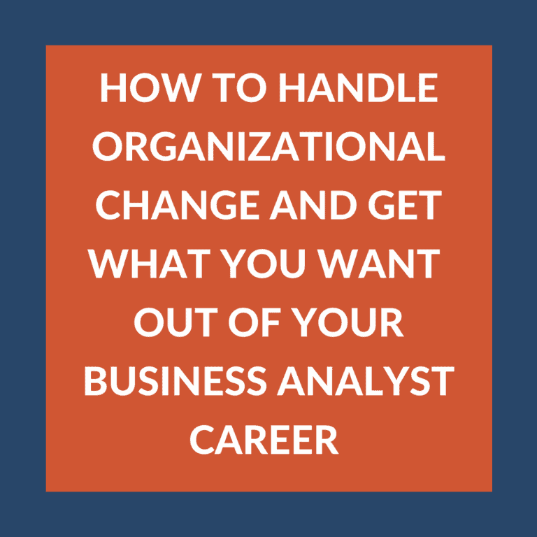 How To Handle Organizational Change And Get What You Want Out Of Your 